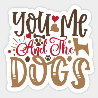 You me and the dogs Sticker